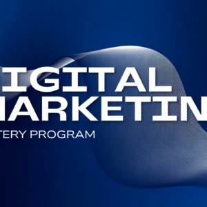 Digital Marketing Mastery Program