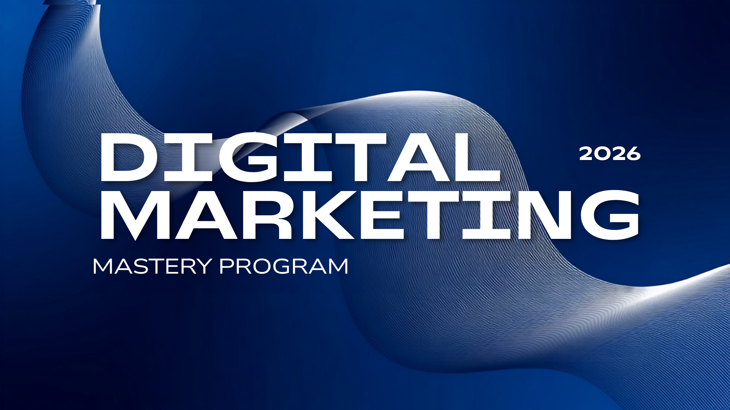 Digital Marketing Mastery Program